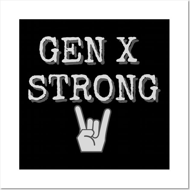 Gen X Strong Wall Art by RRLBuds